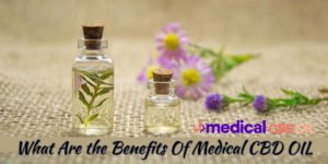 Benefits of Medical CBD OIL